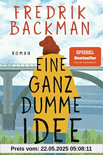 Eine ganz dumme Idee: Roman