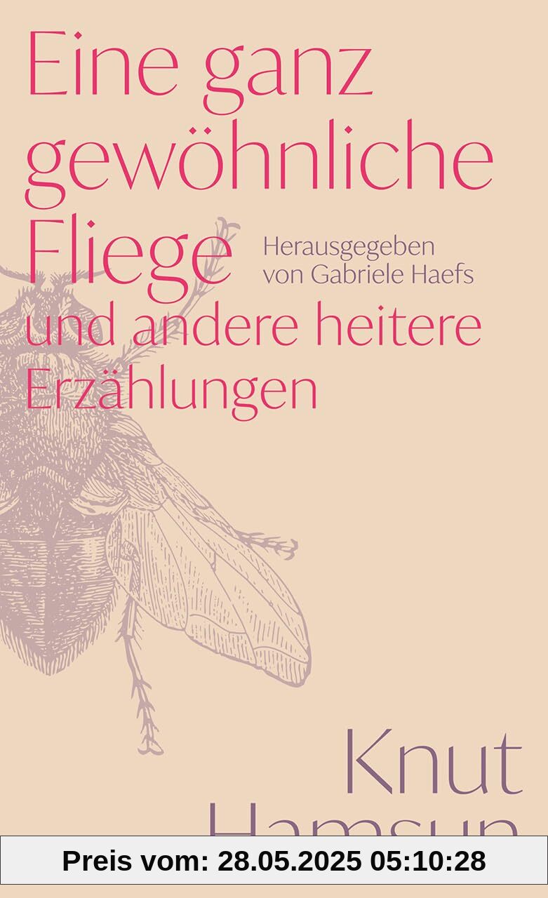 Eine ganz gewöhnliche Fliege und andere heitere Erzählungen: Herausgegeben von Gabriele Haefs Eine ganz gewöhnliche Fliege und andere heitere Erzählungen: Herausgegeben von Gabriele Haefs