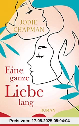 Eine ganze Liebe lang: Roman