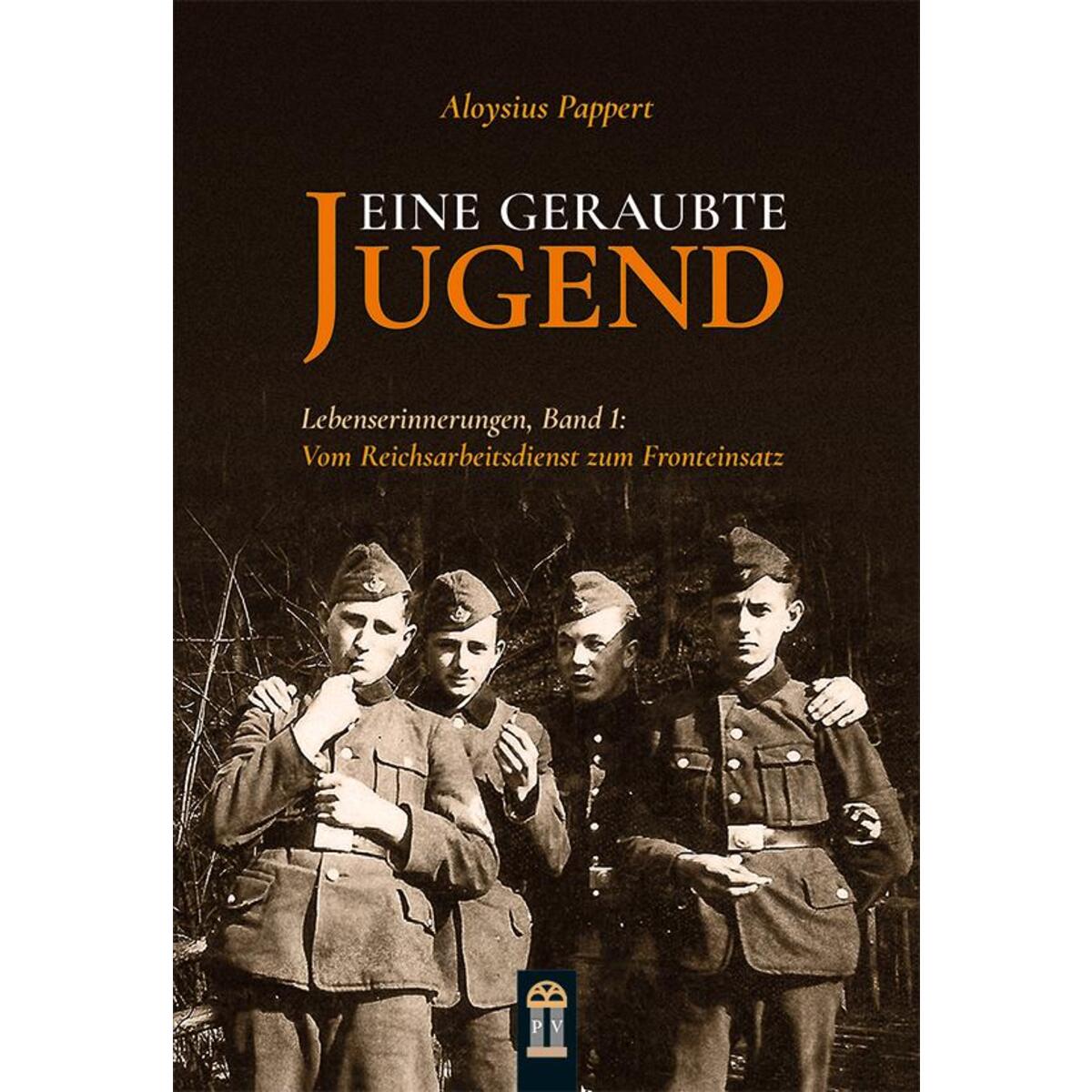 Eine geraubte Jugend Eine geraubte Jugend von Patrimonium Aachen