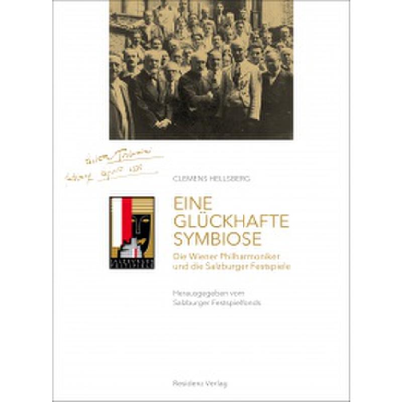 Eine glueckhafte Symbiose - die Wiener Philharmoniker und die Salzburger Festspiele