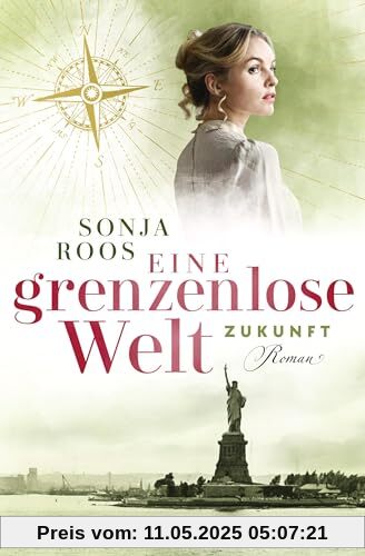 Eine grenzenlose Welt – Zukunft: Roman - Die packende Auswanderer-Saga 3