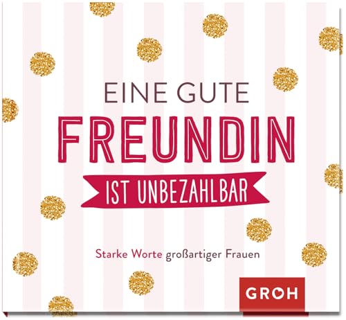 Eine gute Freundin ist unbezahlbar: Starke Worte großartiger Frauen Eine gute Freundin ist unbezahlbar: Starke Worte großartiger Frauen