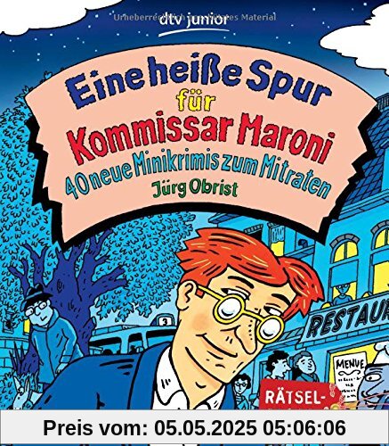 Eine heiße Spur für Kommissar Maroni: 40 neue Minikrimis zum Mitraten