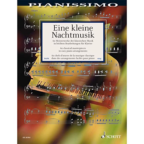 Eine kleine Nachtmusik: 60 Meisterwerke der klassischen Musik. Klavier. (Pianissimo) von Schott Music
