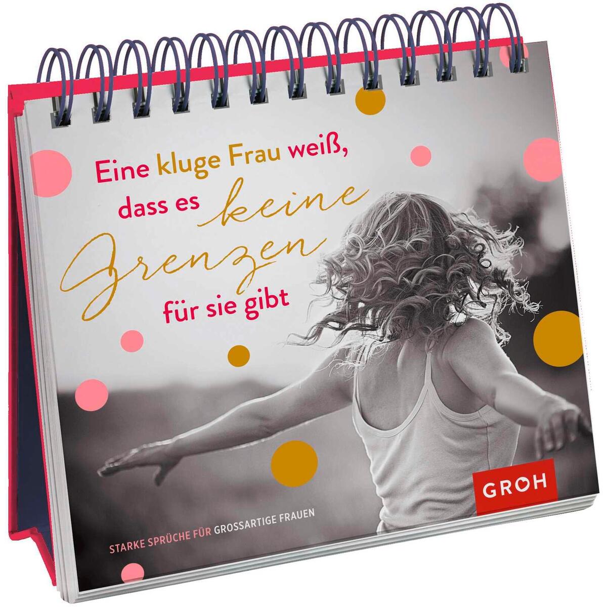 Eine kluge Frau weiß, dass es keine Grenzen für sie gibt von Groh Verlag