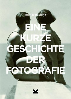 Eine kurze Geschichte der Fotografie von Laurence King Verlag GmbH
