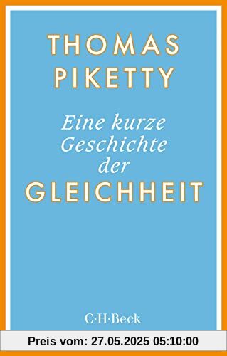 Eine kurze Geschichte der Gleichheit (Beck Paperback)