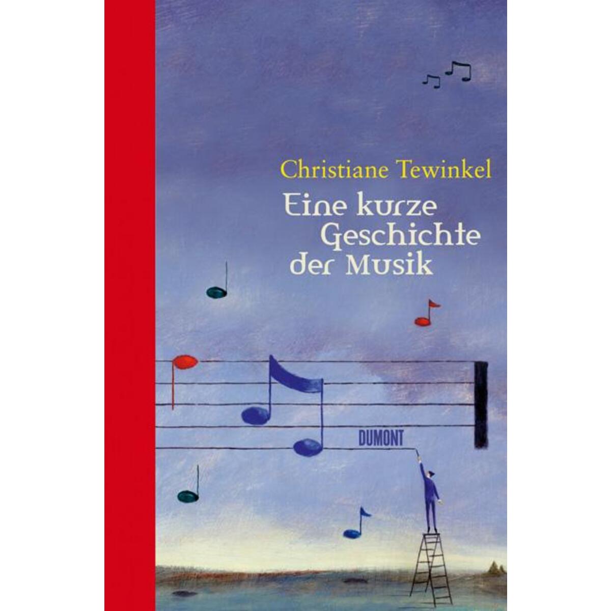 Eine kurze Geschichte der Musik von DuMont Buchverlag GmbH