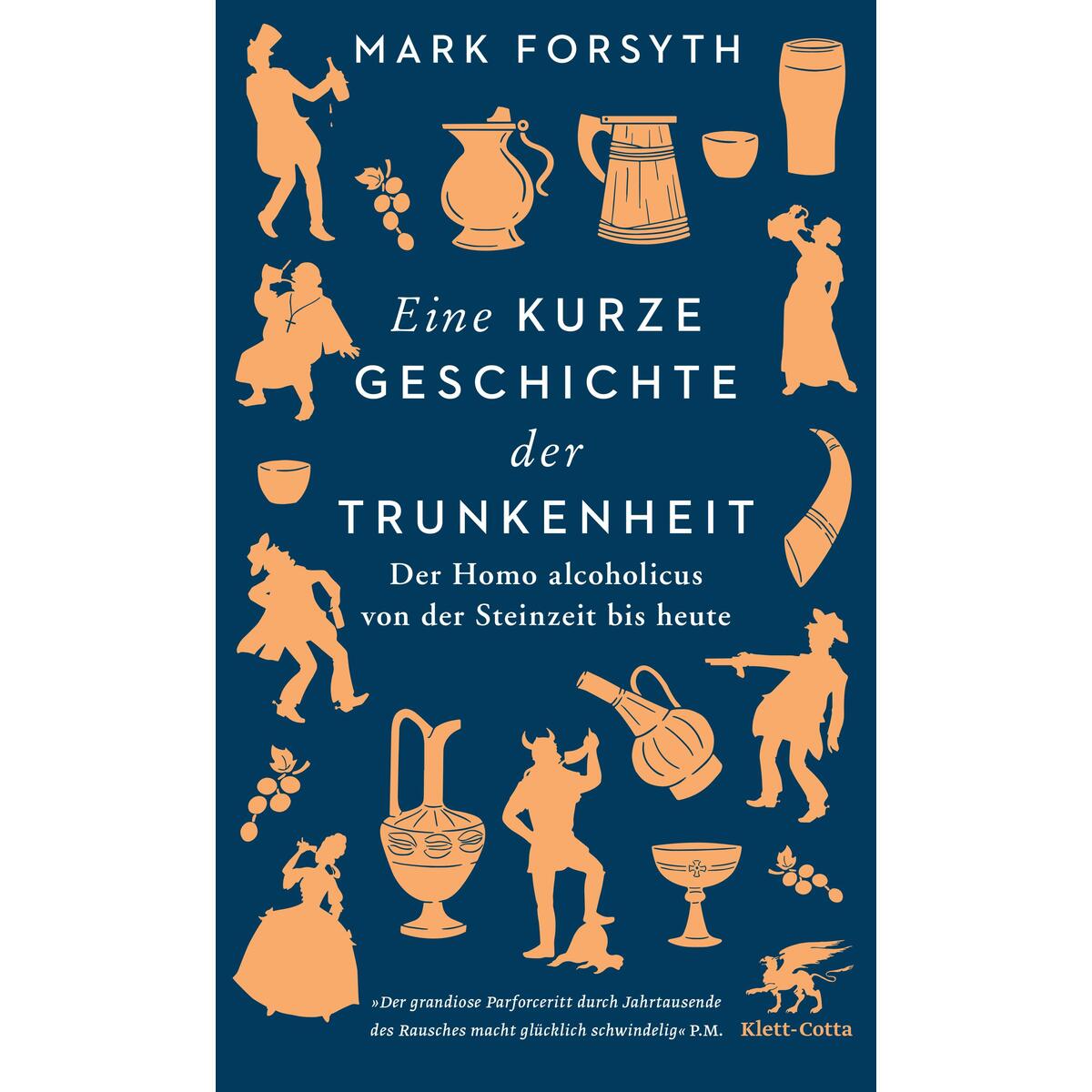 Eine kurze Geschichte der Trunkenheit Eine kurze Geschichte der Trunkenheit von Klett-Cotta Verlag