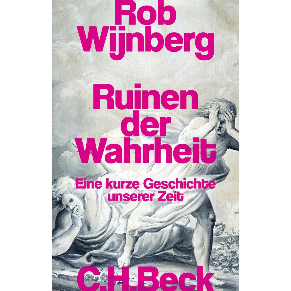 Ruinen der Wahrheit Ruinen der Wahrheit von C.H. Beck