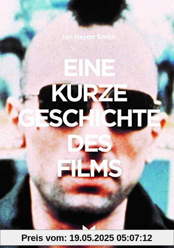 Eine kurze Geschichte des Films Eine kurze Geschichte des Films