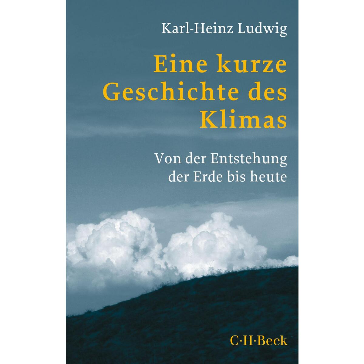 Eine kurze Geschichte des Klimas Eine kurze Geschichte des Klimas von C.H. Beck