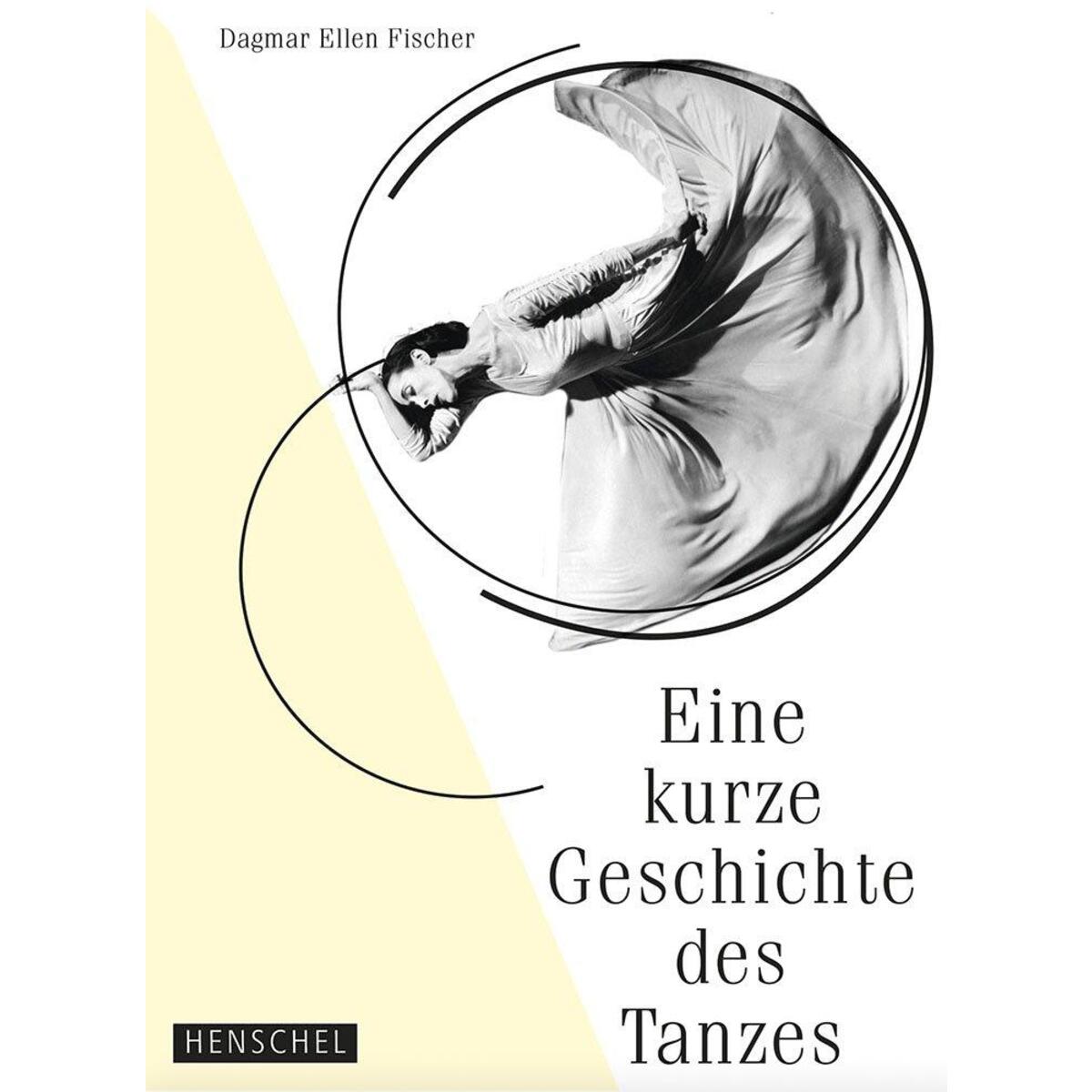 Eine kurze Geschichte des Tanzes von Henschel Verlag
