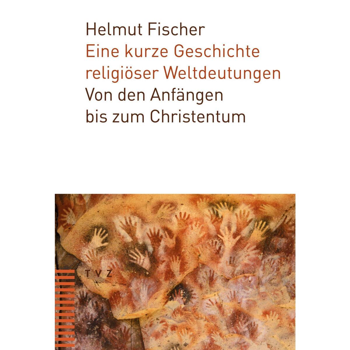 Eine kurze Geschichte religiöser Weltdeutungen von Theologischer Verlag Ag