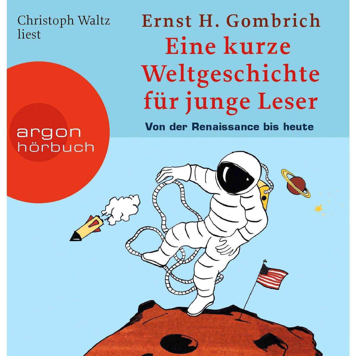 Eine kurze Weltgeschichte für junge Leser: Von der Renaissance bis heute Eine kurze Weltgeschichte für junge Leser: Von der Renaissance bis heute von Argon Sauerländer Audio
