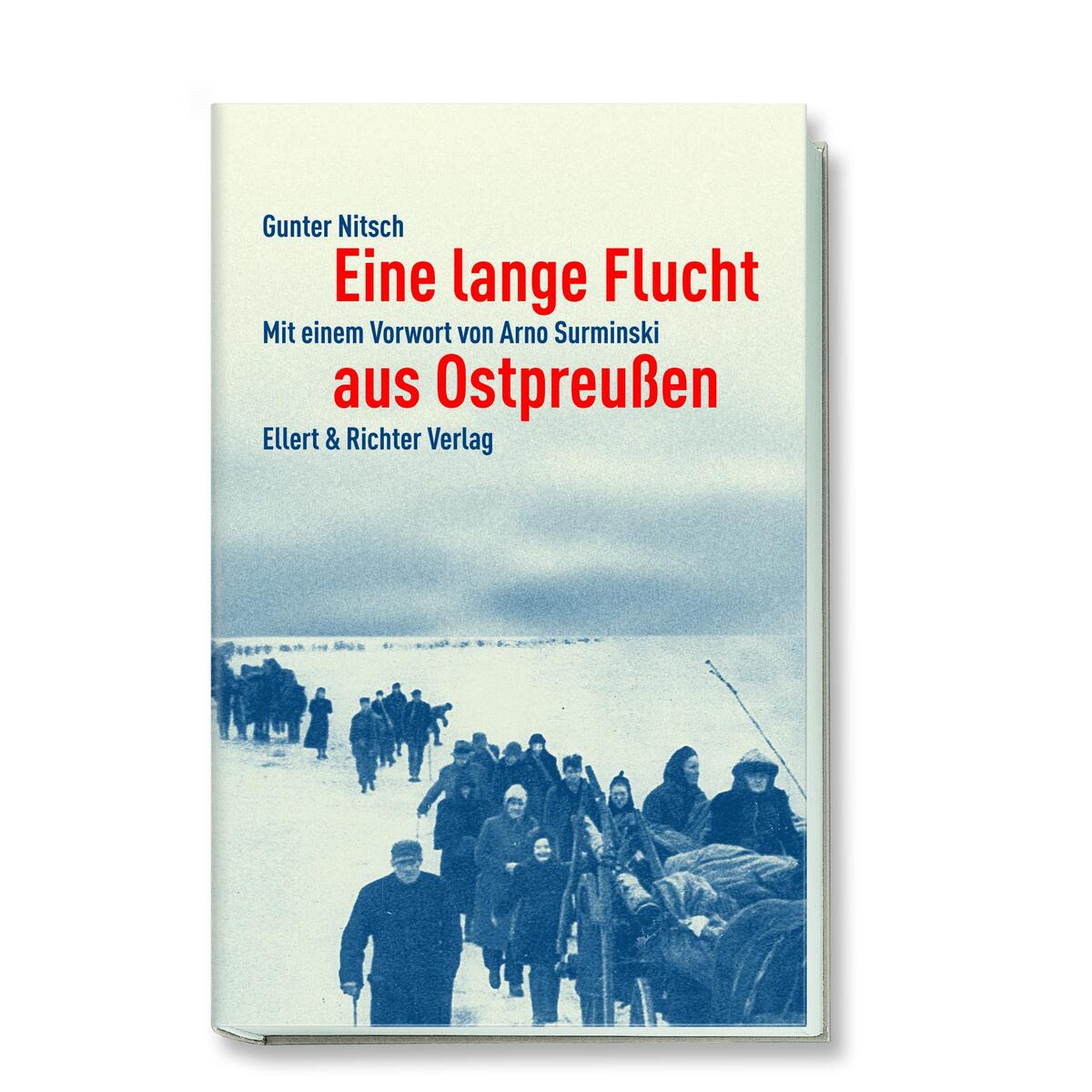 Eine lange Flucht aus Ostpreußen von Ellert & Richter Verlag G