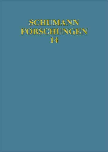 "Eine neue poetische Zeit": 175 Jahre Neue Zeitschrift für Musik. Band 14. (Schumann-Forschung...