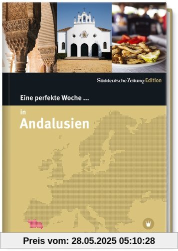 Eine perfekte Woche in ... Andalusien Eine perfekte Woche in ... Andalusien