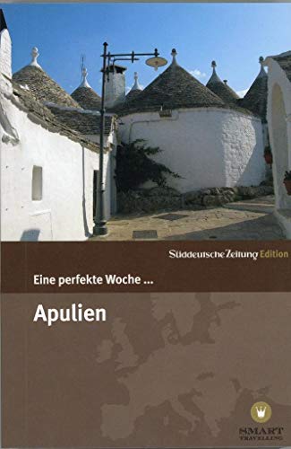 Eine perfekte Woche... in Apulien Eine perfekte Woche... in Apulien von Sddeutsche Zeitung