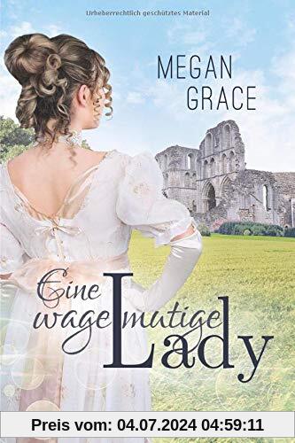 Eine wagemutige Lady: Historischer Liebesroman (Lady Reihe, Band 3)