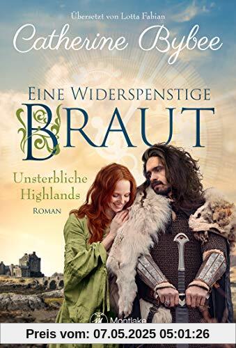 Eine widerspenstige Braut (Unsterbliche Highlands, Band 1)