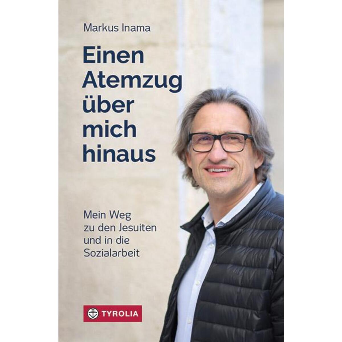 Einen Atemzug über mich hinaus Einen Atemzug über mich hinaus von Tyrolia Verlagsanstalt Gm