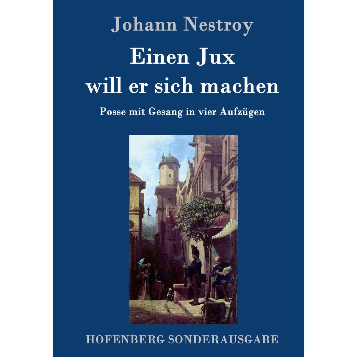 Einen Jux will er sich machen von Hofenberg