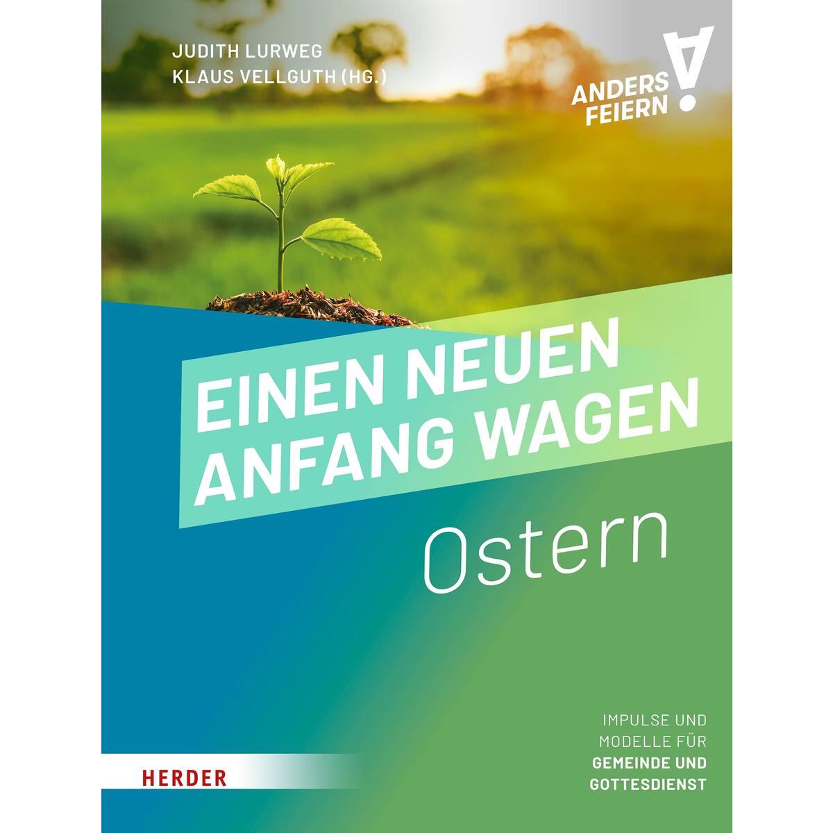 Einen neuen Anfang wagen von Herder Verlag GmbH