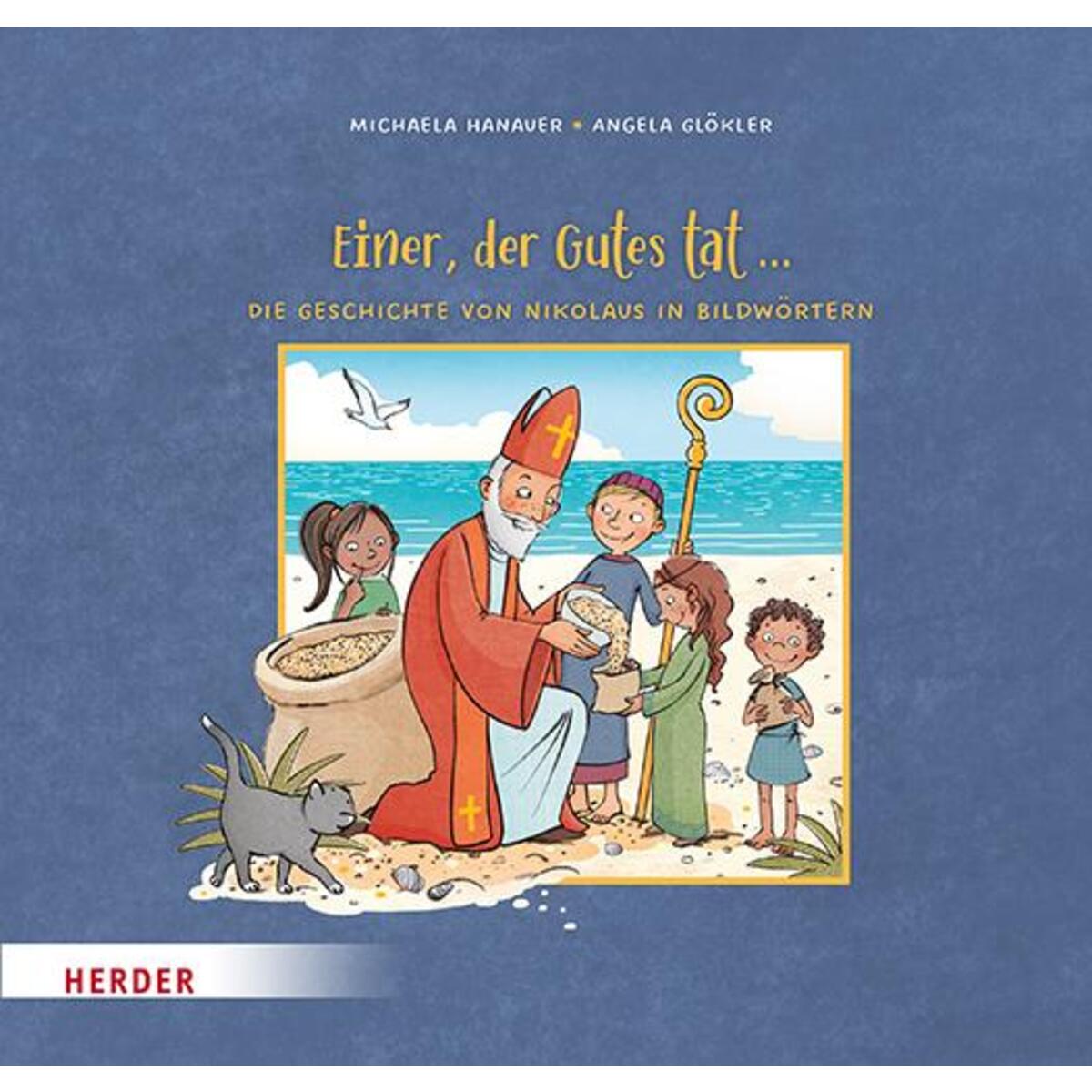 Einer, der Gutes tat ... Die Geschichte von Nikolaus in Bildwörtern von Herder Verlag GmbH