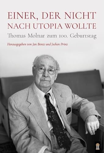 Einer, der nicht nach Utopia wollte: Thomas Molnar zum 100. Geburtstag von Patrimonium