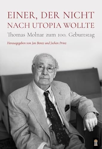 Einer, der nicht nach Utopia wollte: Thomas Molnar zum 100. Geburtstag