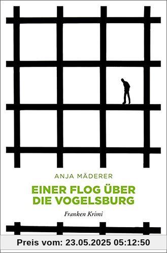 Einer flog über die Vogelsburg: Franken Krimi