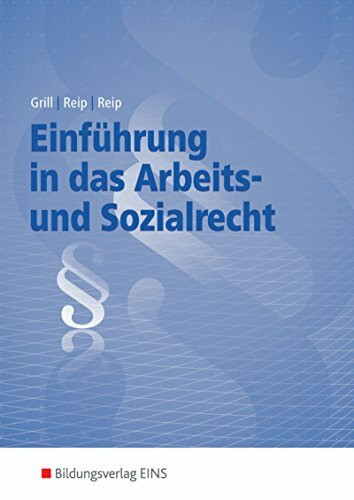 Einf�hrung in das Arbeits- und Sozialrecht: Lehrbuch und Aufgabensammlung: Sch�lerband Einf�hrung in das Arbeits- und Sozialrecht: Lehrbuch und Aufgabensammlung: Sch�lerband