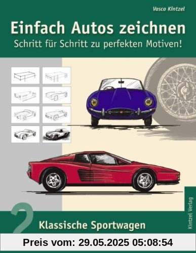 Einfach Autos zeichnen - Schritt für Schritt zu perfekten Motiven! / Klassische Sportwagen