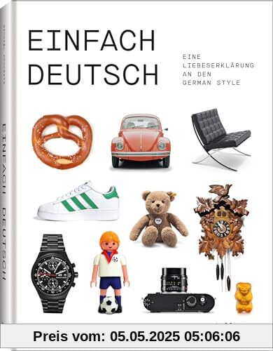 Einfach Deutsch: Eine Liebeserklärung an den German Style