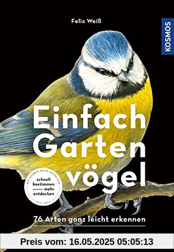 Einfach Gartenvögel: 76 Arten ganz leicht erkennen: 75 Arten ganz leicht erkennen