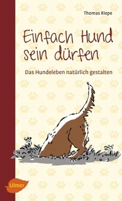 Einfach Hund sein dürfen von Verlag Eugen Ulmer