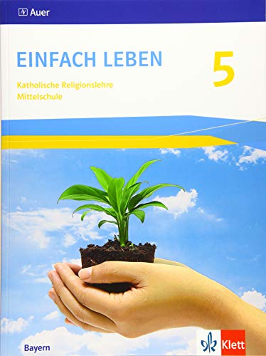 Einfach Leben 5. Ausgabe Bayern Mittelschule: Schulbuch Klasse 5 (Einfach leben. Ausgabe für Bayern Mittelschule ab 2017) von Klett Ernst /Schulbuch