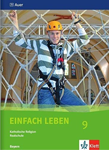 Einfach Leben 9. Ausgabe Bayern Realschule: Schulbuch Klasse 9 (Einfach Leben. Ausgabe für Bayern Realschule ab 2007) von Auer / Klett