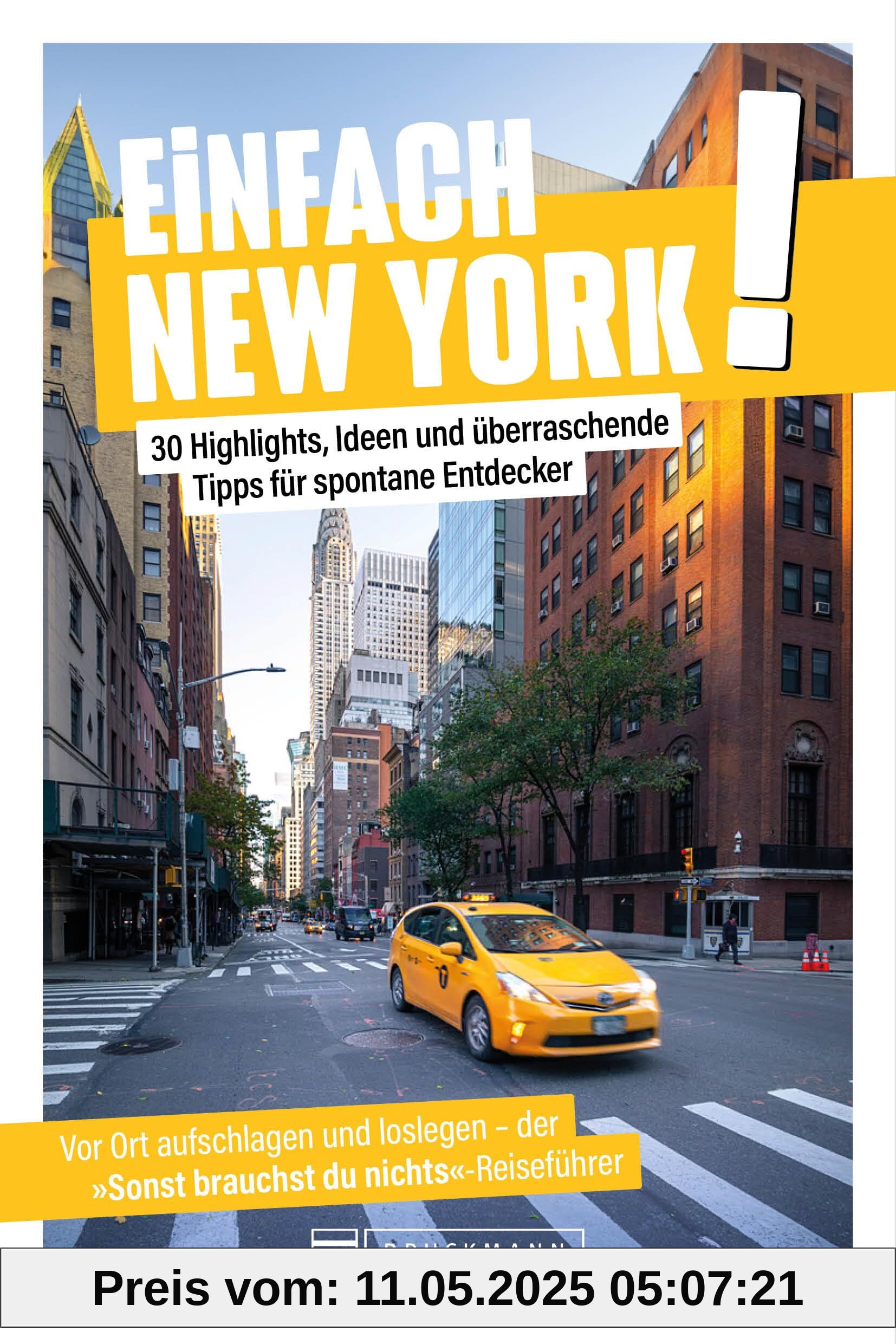 Einfach New York!: 30 Highlights, Ideen und überraschende Tipps für spontane Entdecker