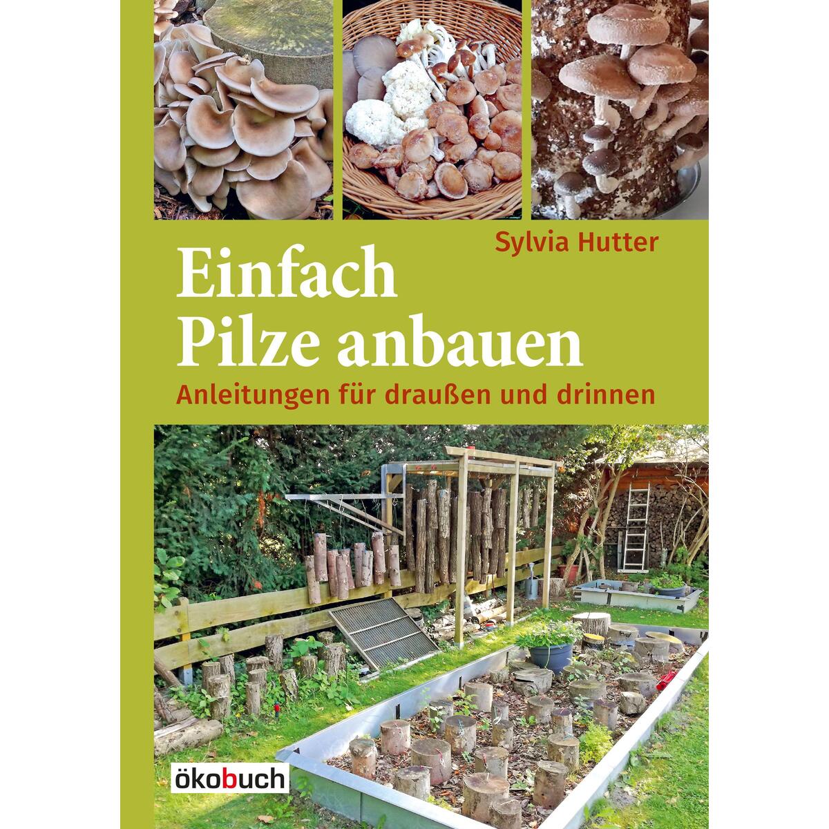 Einfach Pilze anbauen von Ökobuch Verlag GmbH
