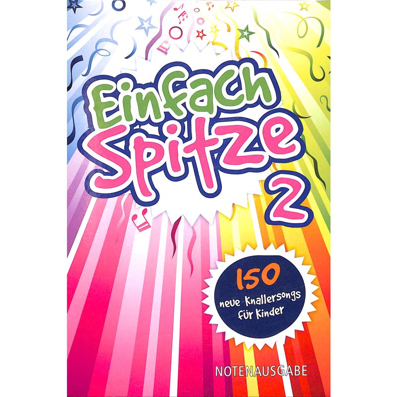 Einfach Spitze 2 | 150 neue Knallersongs für Kinder Einfach Spitze 2 | 150 neue Knallersongs für Kinder