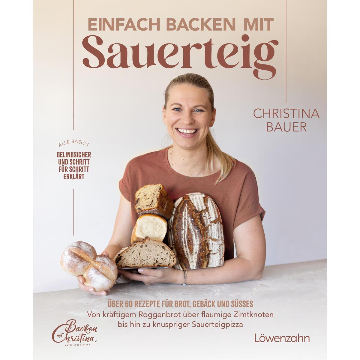 Einfach backen mit Sauerteig Einfach backen mit Sauerteig von Edition Loewenzahn