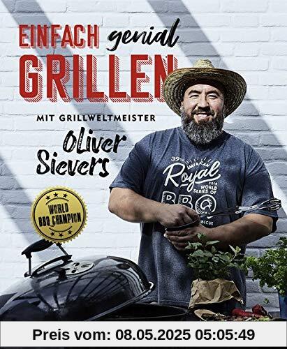 Einfach genial Grillen: Mit Grillweltmeister Oliver Sievers