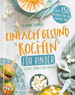 Einfach gesund kochen für Kinder von Riva / riva Verlag