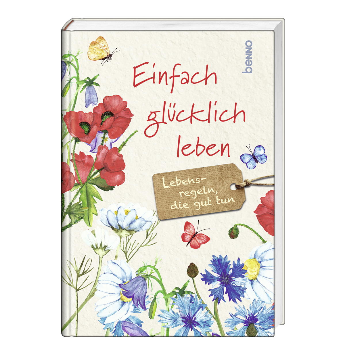 Einfach glücklich leben von St. Benno Verlag
