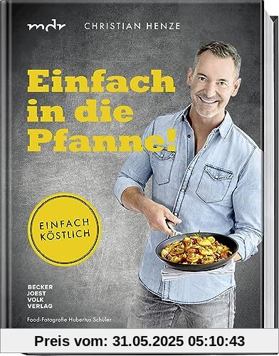 Einfach in die Pfanne!: Einfach köstlich
