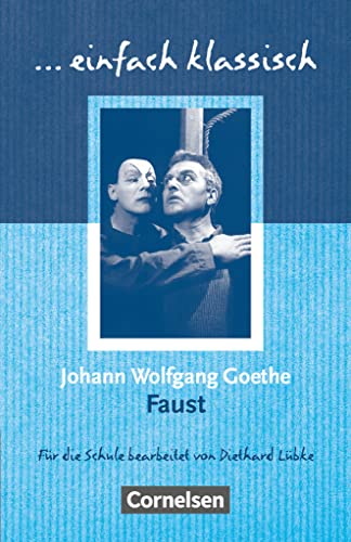 Einfach klassisch - Klassiker für ungeübte Leser/-innen: Faust - Empfohlen für das 9./10. Schuljahr - Heft für Lernende