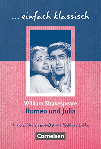 Einfach klassisch - Klassiker für ungeübte Leser/-innen: Romeo und Julia - Empfohlen für das 8.-10. Schuljahr - Heft für Lernende